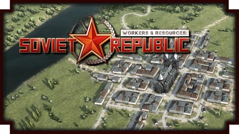 Workers Resources Soviet Republic Country City Building Game