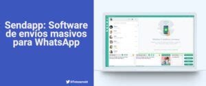 Sendapp Software de envíos masivos para WhatsApp Arnold Gutierrez