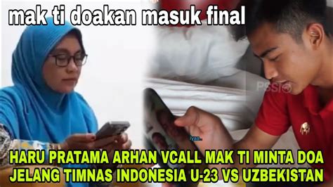 Momen Haru Pratama Arhan Vcall Mak Ti Minta Doa Jelang Timnas Indonesia