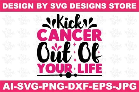 Kick Cancer Out Of Your Life Kindness Graphic By Svgdesignsstore07