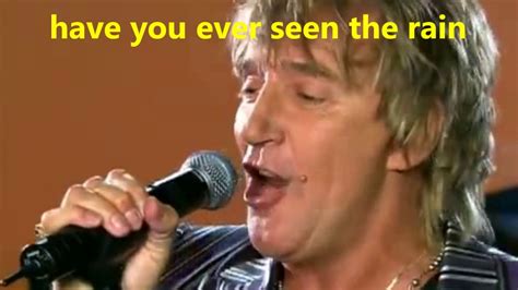 Have You Ever Seen The Rain Rod Stewart Con Subtítulos En Inglés Youtube