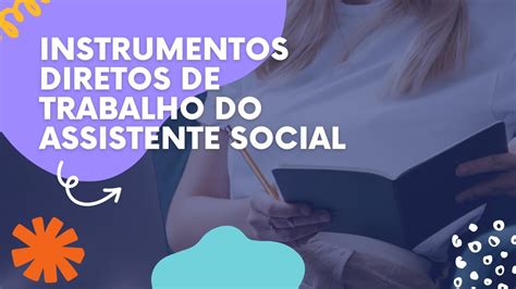 Instrumentos Diretos De Trabalho Do Assistente Social Youtube