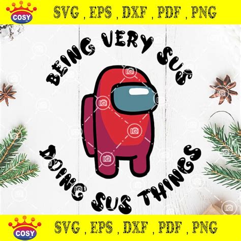 Among Us Being Very Sus Doing Sus Things SVG, Among Us Impostor SVG ...