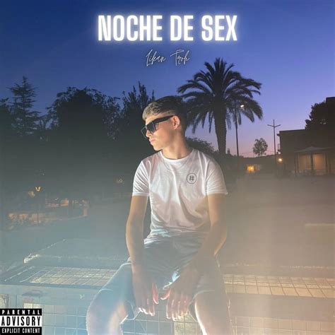 Likan Troh Noche De Sex Lyrics Genius Lyrics