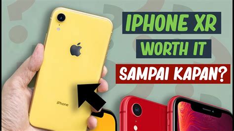 IPhone XR Worth It Sampai Kapan YouTube