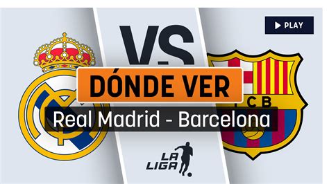 Dónde ver el Real Madrid Barcelona online gratis en directo y por