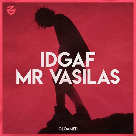 Idgaf Single Album By Mr Vasilas Apple Music