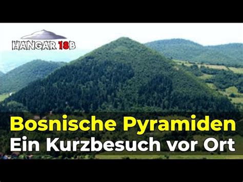 Bosnische Pyramiden Ein Kurzbesuch Vor Ort Youtube