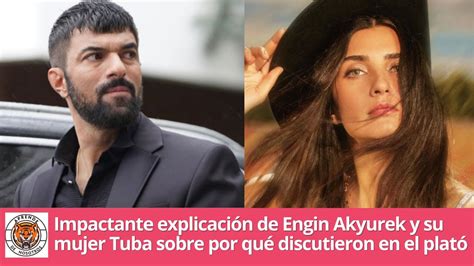 Impactante explicación de Engin Akyurek y su mujer Tuba sobre por qué