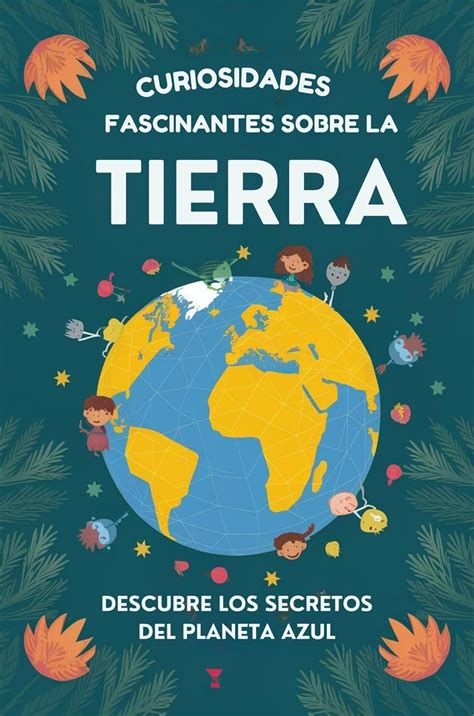 Amazon Curiosidades Fascinantes Sobre La Tierra Descubre Los