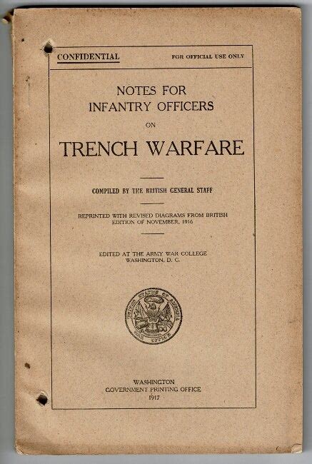 Notes For Infantry Officers On Trench Warfare Compiled By The British General Staff Edited By