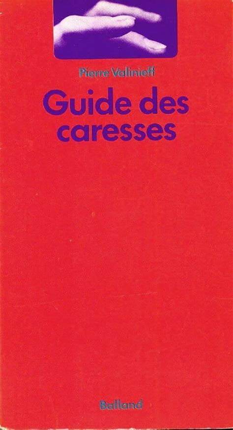 Guide Des Caresses Pierre Valinieff Par Pierre Valinieff Used Good