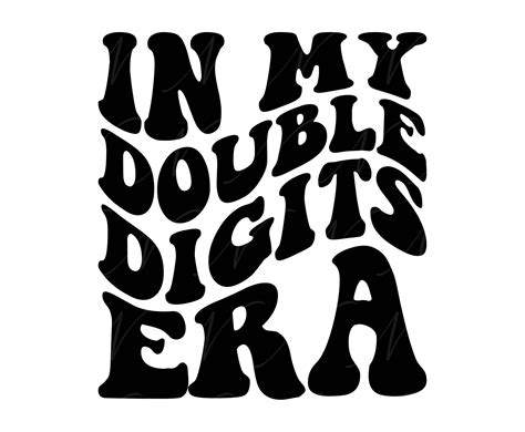 In My Double Digits Era Svg Png Pdf Double Digits Shirt Png 10th