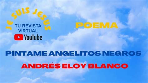 Poema P Ntame Angelitos Negros De Andr S Eloy Blanco Youtube