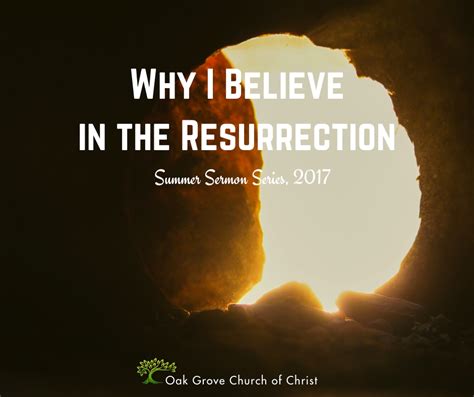 Why I Believe In The Resurrection Oak Grove Church Of Christ