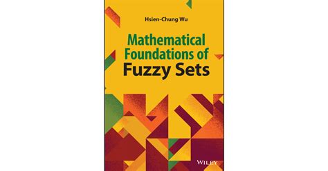 Mathematical Foundations Of Fuzzy Sets Book