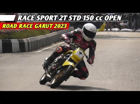 RACE SPORT 2T STD 150 Cc OPEN Road Race GARUT 28 29 Oktober 2023 YouTube