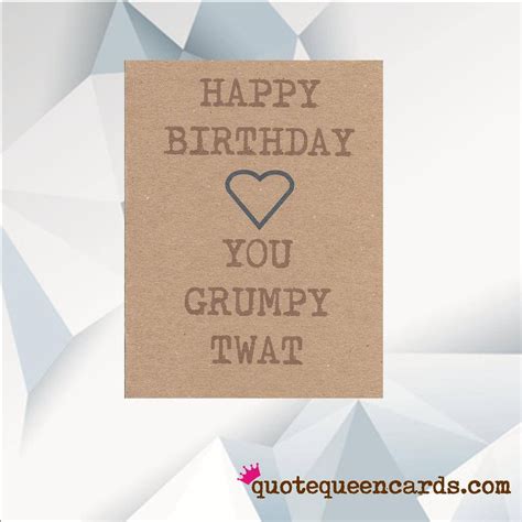 Happy Birthday You Grumpy Twat Funny Birthday Card Etsy Uk