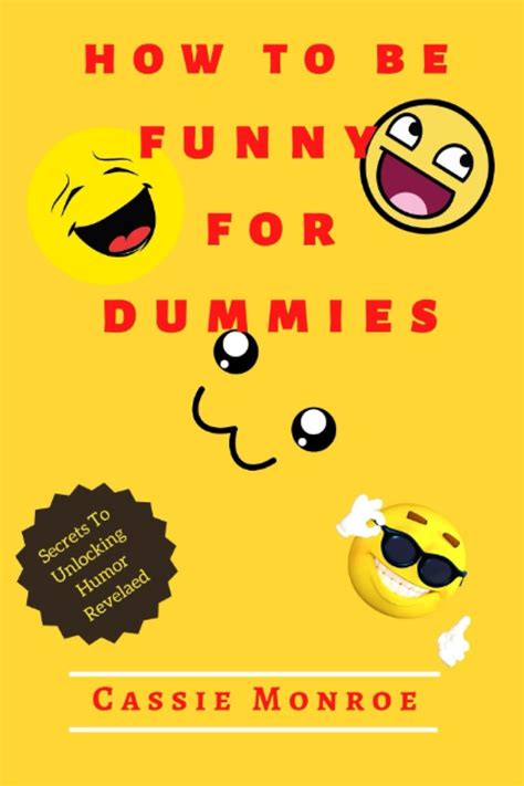 How To Be Funny For Dummies How To Be Funny And Make People Laugh By