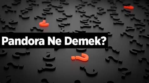 Pandora Ne Demek Pandora Kutusu Nedir Efsanesi Ve Hikayesi Nedir