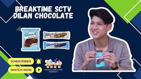 Breaktime Sctv Dilan Chocolate Crunchy Caramel Maret Youtube