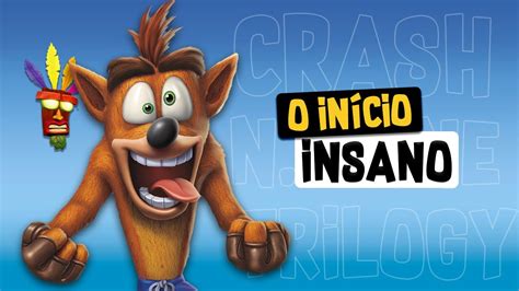 Crash Bandicoot N Sane Trilogy O In Cio Pt Br Ps Youtube