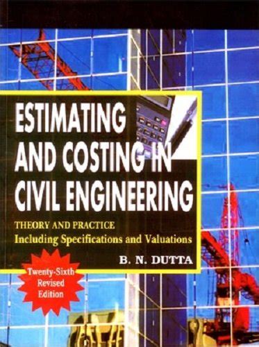 Estimating And Costing In Civil Engineering Theory By