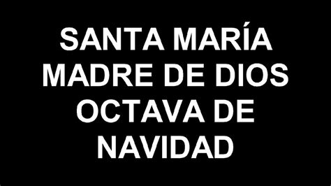 Cantos Para Santa Maria Madre De Dios Octava De Navidad Ariadne Y