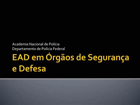 Ppt Ead Em Rg Os De Seguran A E Defesa Powerpoint Presentation Free