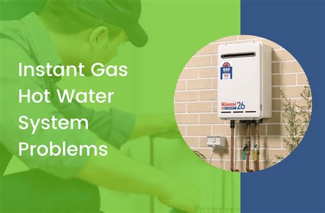 The Most Common Instant Gas Hot Water System Problems