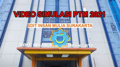 Video Simulasi Ptm Sdit Insan Mulia Surakarta Youtube