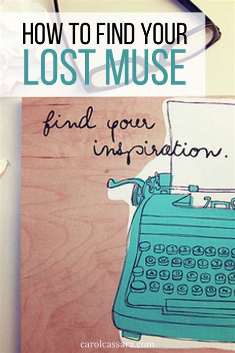How to find your lost muse - Carol Cassara | Finding yourself, Writing ... 