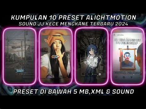 KUMPULAN 10 PRESET ALIGHTMOTION SOUND KECE MENGKANE DI BAWAH 5 MB