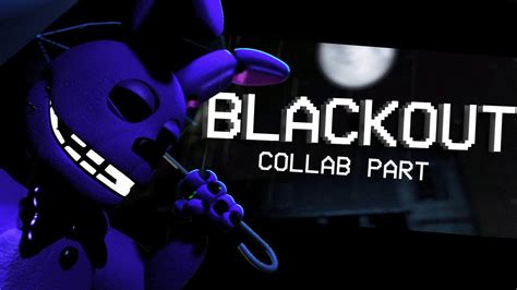 Fnaf Sfm Blackout Collab Part For K Yd N Youtube