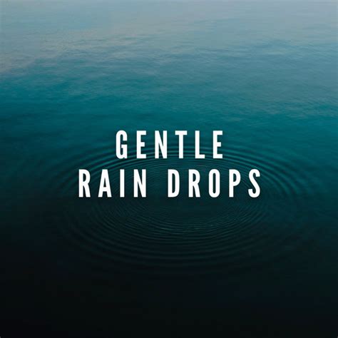 Gentle Rain Drops Album By Nature Sounds Spotify