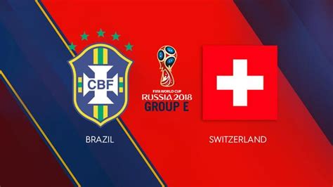 World Cup Brazil Vs Switzerland Live Blog Score Video Start