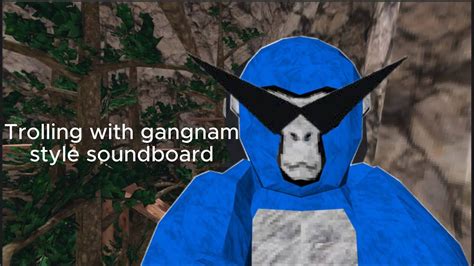 Trolling With Gangnam Style Soundboard Gorilla Tag YouTube