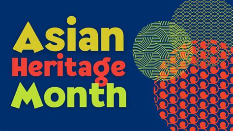 Celebrate Asian Heritage Month This May Check It Out