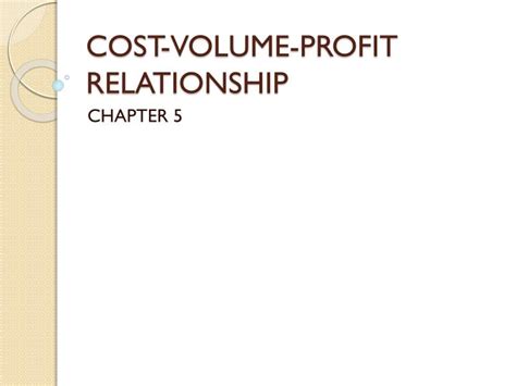 Ppt Cost Volume Profit Relationship Powerpoint Presentation Free