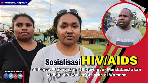 Sosialisasi Hivaids Di Papua P 25 November Mendatang Akan Melakukan Konser Besar Besaran Di