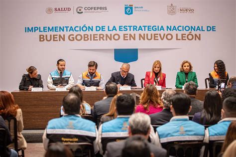 Cofepris Y Gobierno De Nuevo León Firman Estrategia De Buen Gobierno En Beneficio De Las Y Los