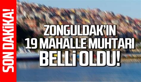 Zonguldakın 19 mahalle muhtarı belli oldu