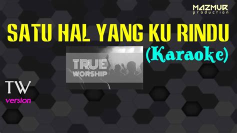 Satu Hal Yang Kurindu Karaoke Instrumental YouTube