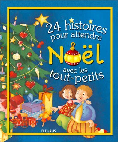 24 histoires pour attendre Noël avec les tout petits Amiot Karine