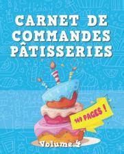 Carnet de commandes pâtisseries 149 pages Volume 4 Enregistrez