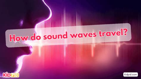 How Do Sound Waves Travel Kidpid