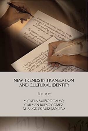 New Trends in Translation and Cultural Identity Micaela Muñoz Calvo