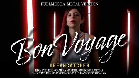 BON VOYAGE DREAMCATCHER Metal Version YouTube