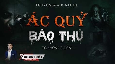 Truyện Ma Ác Quỷ Báo Thù MC Duy Thuận Kể Nghe Rùng Rợn NHAMA YouTube