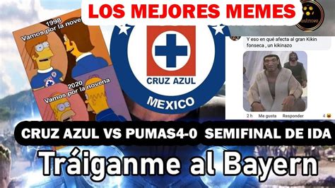 Los Mejores Memes De Cruz Azul Vs Pumas Semifinal De Ida